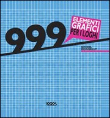 999 elementi grafici per i loghi. Ediz. illustrata. Con CD-ROM Daniel Donnelly