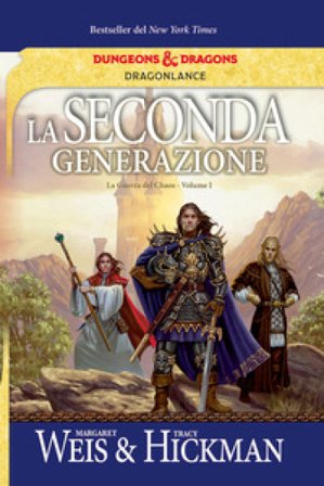 La seconda generazione. La guerra del Chaos. DragonLance. Vol. 1 Margaret Weis