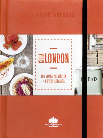Gilla London - Bok av Alain Ducasse - Inbunden
