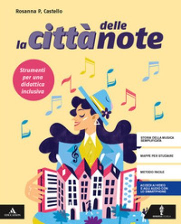 La città delle note. Strumenti per una didattica inclusiva. Per la Scuola media. Con e-book. Con espansione online Rosanna Castello
