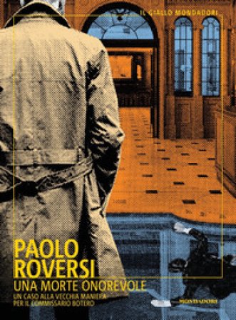 Una morte onorevole. Un caso alla vecchia maniera per il commissario Botero Paolo Roversi
