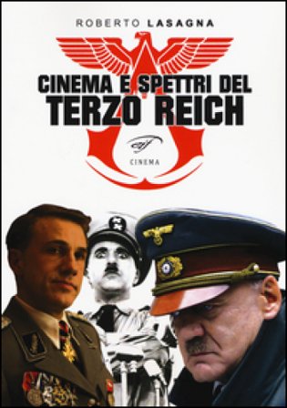Cinema e spettri del Terzo Reich Roberto Lasagna