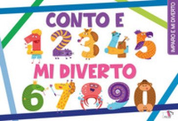 Conto e mi diverto. Ediz. a colori
