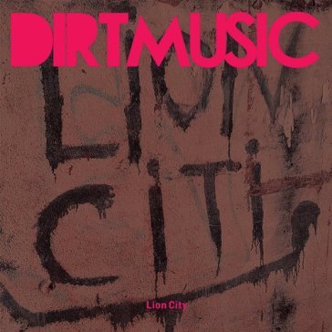 Lion city DIRTMUSIC