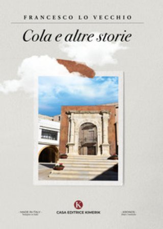 Cola e altre storie Francesco Lo Vecchio