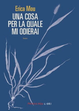 Una cosa per la quale mi odierai Erica Mou