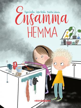 Ensamma hemma - Bok av Sofia Nordin & Kajsa Gordan - Inbunden