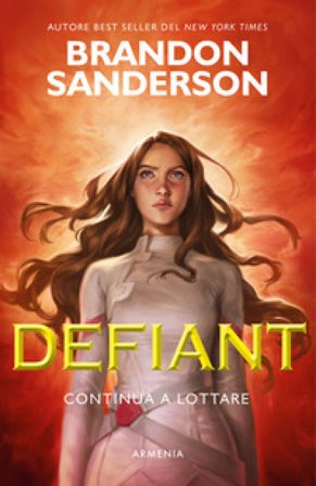Defiant. Continua a lottare Brandon Sanderson