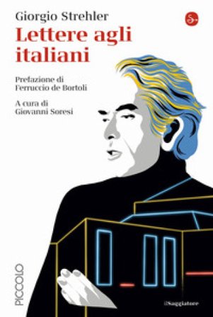 Lettere agli italiani Giorgio Strehler