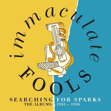 Searching for sparks - the albums 1985-1 IMMACULATE FOOLS