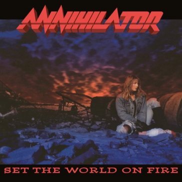Set the world on fire Annihilator
