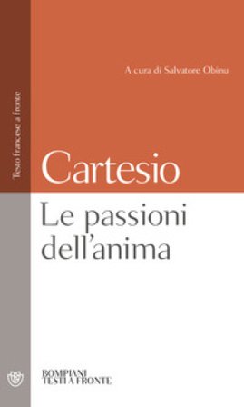 Le passioni dell'anima. Testo francese a fronte Renato Cartesio