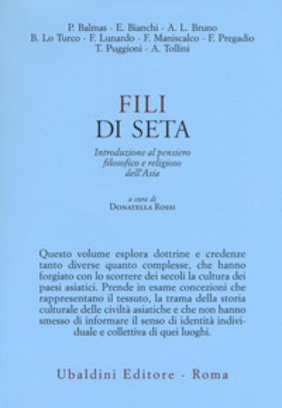 Fili di seta. Introduzione al pensiero filosofico e religioso dell'Asia
