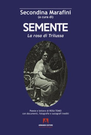 Semente. La rosa di Trilussa Rosa Tomei