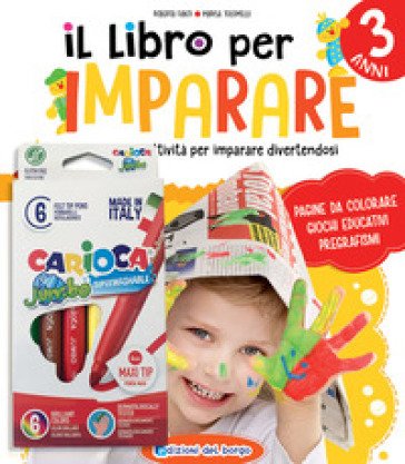 Il libro per imparare. 3 anni. Tanti giochi e attività per imparare divertendosi. Ediz. a colori. Con 6 pennarelli Roberta Fanti
