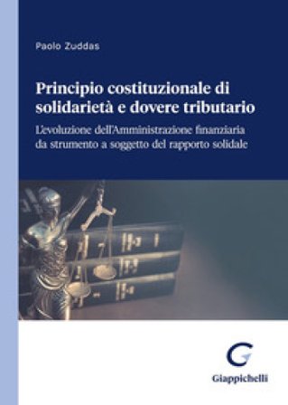 Principio costituzionale di solidarietà e dovere tributario. L'evoluzione dell'Amministrazione finanziaria da strumento a soggetto del rapporto 