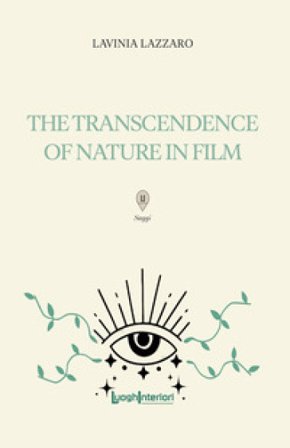 The transcendence of nature in film. Ediz. multilingue Lavinia Lazzaro