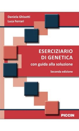 Eserciziario di genetica. Con guida alla soluzione Daniela Ghisotti