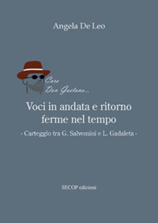 Voci in andata e ritorno ferme nel tempo. Carteggio tra G. Salvemini e L. Gadaleta Angela De Leo