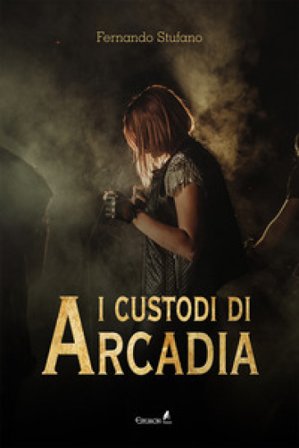 I custodi di Arcadia Fernando Stufano