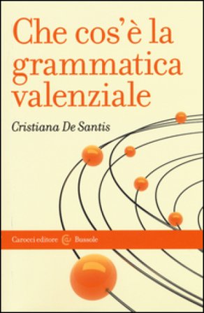 Che cos'è la grammatica valenziale Cristiana De Santis