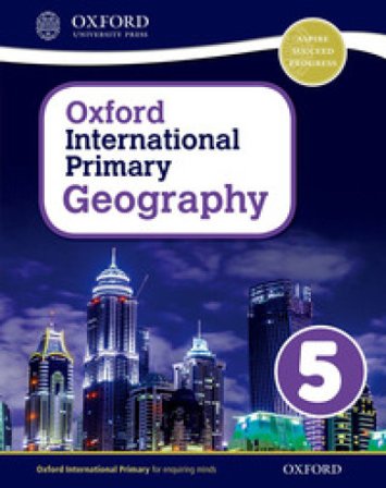 Oxford international primary. Geography. Student's book. Per la Scuola elementare. Con espansione online. Vol. 5