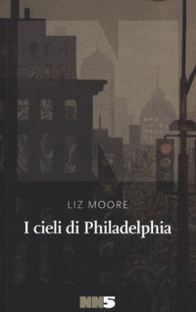 I cieli di Philadelphia Liz Moore