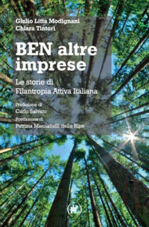 Ben altre imprese. Le storie di Filantropia Attiva Italiana Chiara Tintori