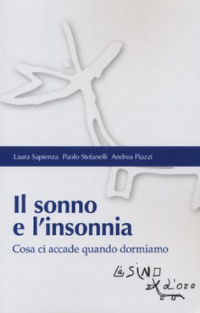 Il sonno e l'insonnia. Cosa ci accade quando dormiamo Laura Sapienza