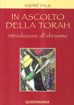 In ascolto della Torah. Introduzione all'ebraismo André Paul