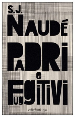 Padri e fuggitivi S. J. Naudé