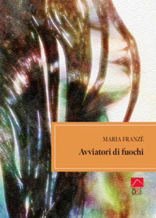 Avviatori di fuochi Maria Franzè