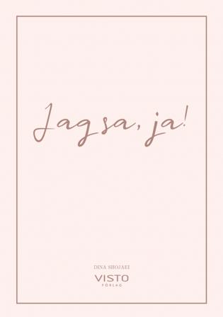 Jag sa, ja! - Bok av Dina Shojaei - Inbunden