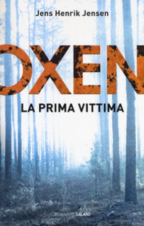 La prima vittima. Oxen. Vol. 1 Jens Henrik Jensen