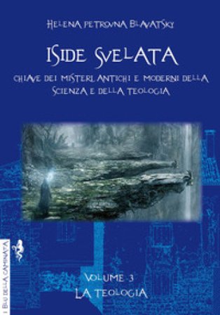 Iside svelata. Vol. 3: La teologia Helena Petrovna Blavatsky