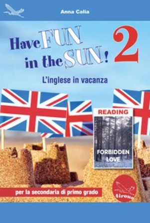 Have fun in the sun! L'inglese in vacanza. Per la Scuola media. Ediz. per la scuola. Con CD-Audio. Vol. 2 Anna Calia
