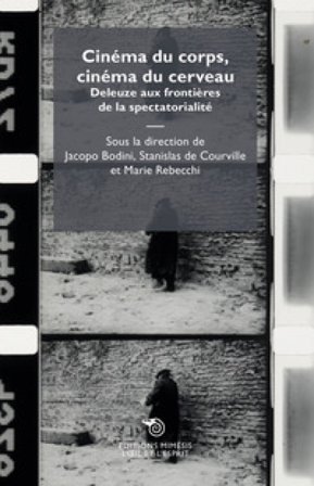 Cinéma du corps, cinéma du cerveau. Deleuze aux frontières de la spectatorialité Jacopo Bodini