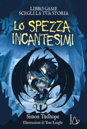 Lo spezzaincantesimi. Il cacciatore di ombre. Libro game. Vol. 2 Simon Tudhope