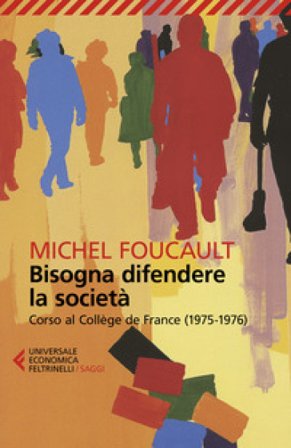 Bisogna difendere la società Michel Foucault