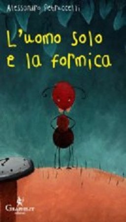 L'uomo solo e la formica Alessandro Petruccelli