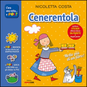 Cenerentola. Con adesivi. Con poster. Ediz. illustrata Nicoletta Costa