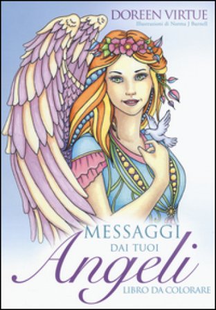 Messaggi dai tuoi angeli. Libro da colorare Doreen Virtue