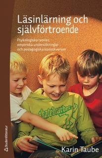 Läsinlärning och självförtroende : Psykologiska teorier, empiriska undersökningar och pedagogiska konsekvenser