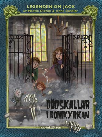 Dödskallar i domkyrkan - Bok av Martin Olczak - Inbunden