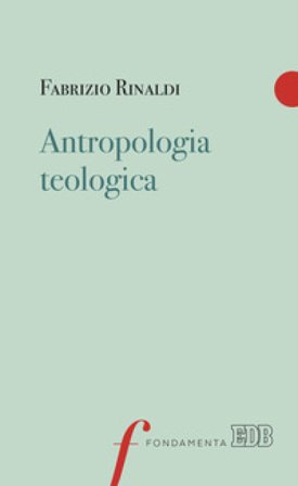 Antropologia teologica Fabrizio Rinaldi