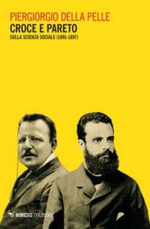 Croce e Pareto. Sulla scienza sociale (1891-1897) Piergiorgio Della Pelle