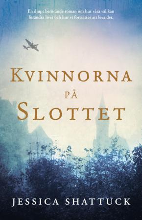 Kvinnorna på slottet - Bok av Jessica Shattuck - Pocket