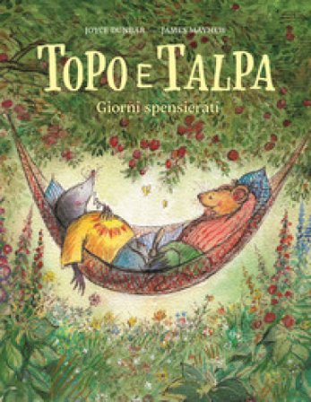 Topo e Talpa. Giorni spensierati. Ediz. illustrata Joyce Dunbar