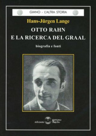 Otto Rahn e la ricerca del Graal Hans-Jurgen Lange