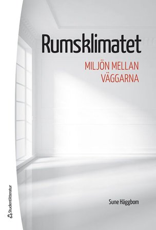 Rumsklimatet - Miljön mellan väggarna